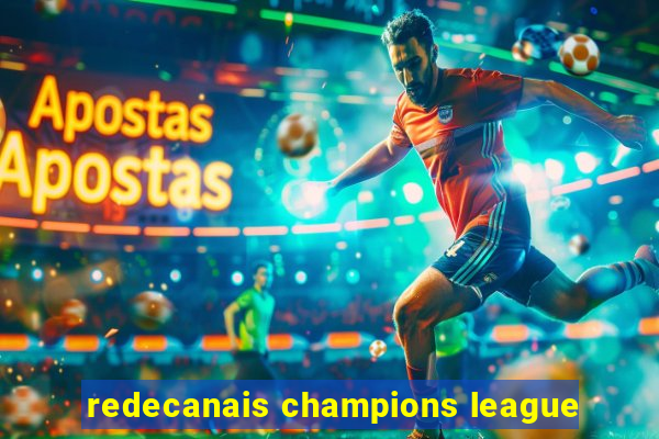 redecanais champions league